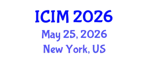 International Conference on Information and Management (ICIM) May 25, 2026 - New York, United States