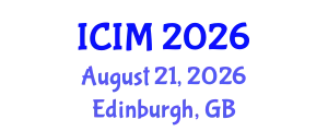 International Conference on Information and Management (ICIM) August 21, 2026 - Edinburgh, United Kingdom