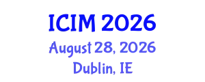International Conference on Information and Management (ICIM) August 28, 2026 - Dublin, Ireland