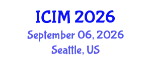 International Conference on Information and Management (ICIM) September 06, 2026 - Seattle, United States