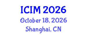 International Conference on Information and Management (ICIM) October 18, 2026 - Shanghai, China