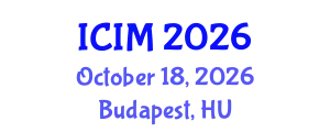 International Conference on Information and Management (ICIM) October 18, 2026 - Budapest, Hungary