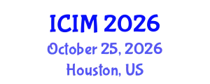 International Conference on Information and Management (ICIM) October 25, 2026 - Houston, United States