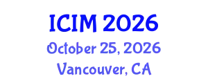 International Conference on Information and Management (ICIM) October 25, 2026 - Vancouver, Canada