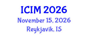 International Conference on Information and Management (ICIM) November 15, 2026 - Reykjavik, Iceland