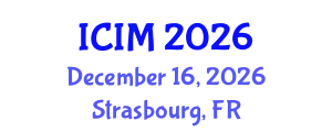 International Conference on Information and Management (ICIM) December 16, 2026 - Strasbourg, France