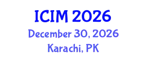 International Conference on Information and Management (ICIM) December 30, 2026 - Karachi, Pakistan