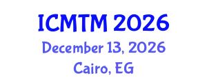 International Conference on Metallurgy Technology and Materials (ICMTM) December 13, 2026 - Cairo, Egypt
