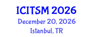 International Conference on Information Technology, Systems and Management (ICITSM) December 20, 2026 - Istanbul, Turkey