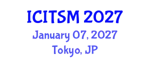 International Conference on Information Technology, Systems and Management (ICITSM) January 07, 2027 - Tokyo, Japan
