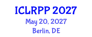 International Conference on Law, Regulations and Public Policy (ICLRPP) May 20, 2027 - Berlin, Germany