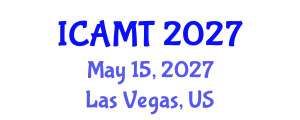 International Conference on Advanced Manufacturing Technology (ICAMT) May 15, 2027 - Las Vegas, United States