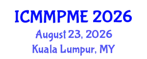 International Conference on Mining, Mineral Processing and Metallurgical Engineering (ICMMPME) August 23, 2026 - Kuala Lumpur, Malaysia