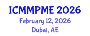 International Conference on Mining, Mineral Processing and Metallurgical Engineering (ICMMPME) February 12, 2026 - Dubai, United Arab Emirates
