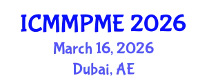 International Conference on Mining, Mineral Processing and Metallurgical Engineering (ICMMPME) March 16, 2026 - Dubai, United Arab Emirates
