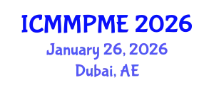 International Conference on Mining, Mineral Processing and Metallurgical Engineering (ICMMPME) January 26, 2026 - Dubai, United Arab Emirates