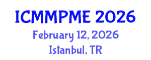 International Conference on Mining, Mineral Processing and Metallurgical Engineering (ICMMPME) February 12, 2026 - Istanbul, Turkey