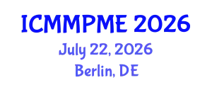 International Conference on Mining, Mineral Processing and Metallurgical Engineering (ICMMPME) July 22, 2026 - Berlin, Germany