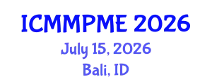 International Conference on Mining, Mineral Processing and Metallurgical Engineering (ICMMPME) July 15, 2026 - Bali, Indonesia