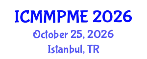 International Conference on Mining, Mineral Processing and Metallurgical Engineering (ICMMPME) October 25, 2026 - Istanbul, Turkey