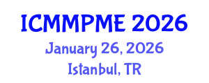 International Conference on Mining, Mineral Processing and Metallurgical Engineering (ICMMPME) January 26, 2026 - Istanbul, Turkey