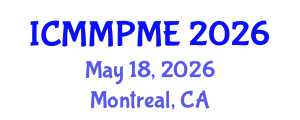 International Conference on Mining, Mineral Processing and Metallurgical Engineering (ICMMPME) May 18, 2026 - Montreal, Canada