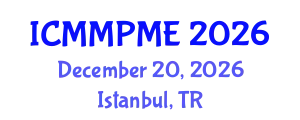 International Conference on Mining, Mineral Processing and Metallurgical Engineering (ICMMPME) December 20, 2026 - Istanbul, Turkey