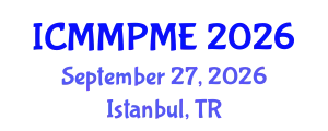 International Conference on Mining, Mineral Processing and Metallurgical Engineering (ICMMPME) September 27, 2026 - Istanbul, Turkey