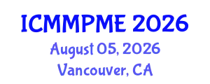International Conference on Mining, Mineral Processing and Metallurgical Engineering (ICMMPME) August 05, 2026 - Vancouver, Canada