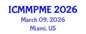 International Conference on Mining, Mineral Processing and Metallurgical Engineering (ICMMPME) March 09, 2026 - Miami, United States