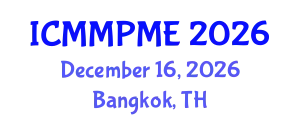 International Conference on Mining, Mineral Processing and Metallurgical Engineering (ICMMPME) December 16, 2026 - Bangkok, Thailand