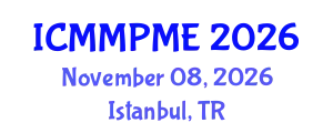 International Conference on Mining, Mineral Processing and Metallurgical Engineering (ICMMPME) November 08, 2026 - Istanbul, Turkey