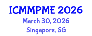 International Conference on Mining, Mineral Processing and Metallurgical Engineering (ICMMPME) March 30, 2026 - Singapore, Singapore