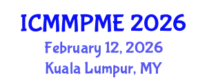 International Conference on Mining, Mineral Processing and Metallurgical Engineering (ICMMPME) February 12, 2026 - Kuala Lumpur, Malaysia