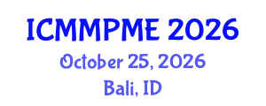 International Conference on Mining, Mineral Processing and Metallurgical Engineering (ICMMPME) October 25, 2026 - Bali, Indonesia