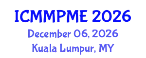 International Conference on Mining, Mineral Processing and Metallurgical Engineering (ICMMPME) December 06, 2026 - Kuala Lumpur, Malaysia