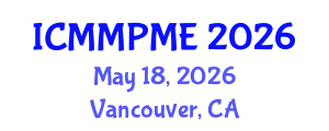International Conference on Mining, Mineral Processing and Metallurgical Engineering (ICMMPME) May 18, 2026 - Vancouver, Canada