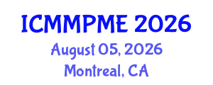 International Conference on Mining, Mineral Processing and Metallurgical Engineering (ICMMPME) August 05, 2026 - Montreal, Canada