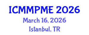 International Conference on Mining, Mineral Processing and Metallurgical Engineering (ICMMPME) March 16, 2026 - Istanbul, Turkey