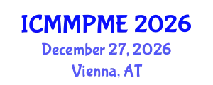 International Conference on Mining, Mineral Processing and Metallurgical Engineering (ICMMPME) December 27, 2026 - Vienna, Austria