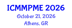 International Conference on Mining, Mineral Processing and Metallurgical Engineering (ICMMPME) October 21, 2026 - Athens, Greece