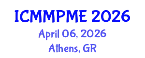 International Conference on Mining, Mineral Processing and Metallurgical Engineering (ICMMPME) April 06, 2026 - Athens, Greece