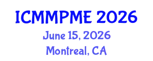 International Conference on Mining, Mineral Processing and Metallurgical Engineering (ICMMPME) June 15, 2026 - Montreal, Canada