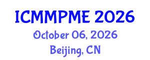 International Conference on Mining, Mineral Processing and Metallurgical Engineering (ICMMPME) October 06, 2026 - Beijing, China