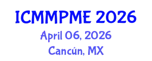 International Conference on Mining, Mineral Processing and Metallurgical Engineering (ICMMPME) April 06, 2026 - Cancún, Mexico