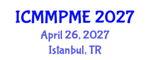 International Conference on Mining, Mineral Processing and Metallurgical Engineering (ICMMPME) April 26, 2027 - Istanbul, Turkey