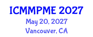 International Conference on Mining, Mineral Processing and Metallurgical Engineering (ICMMPME) May 20, 2027 - Vancouver, Canada