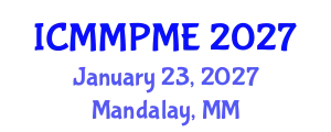 International Conference on Mining, Mineral Processing and Metallurgical Engineering (ICMMPME) January 23, 2027 - Mandalay, Myanmar