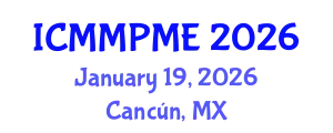 International Conference on Mining, Mineral Processing and Metallurgical Engineering (ICMMPME) January 19, 2026 - Cancún, Mexico