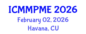 International Conference on Mining, Mineral Processing and Metallurgical Engineering (ICMMPME) February 02, 2026 - Havana, Cuba